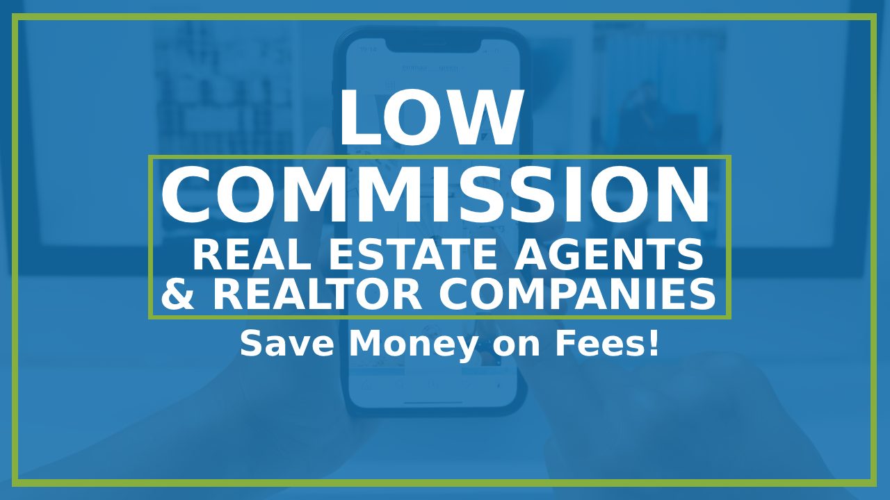 Low commission real estate agents near me